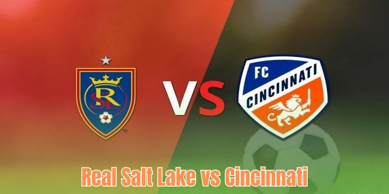 Nhận Định Real Salt Lake Vs Cincinnati: Khó Phân Thắng Bại